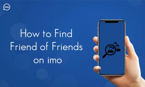 How to Find Friend of Friends on imo